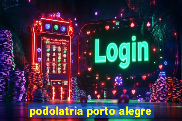 podolatria porto alegre